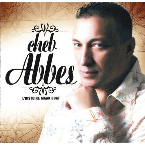 Cheb Abbes - L'histoire Maak Bdat