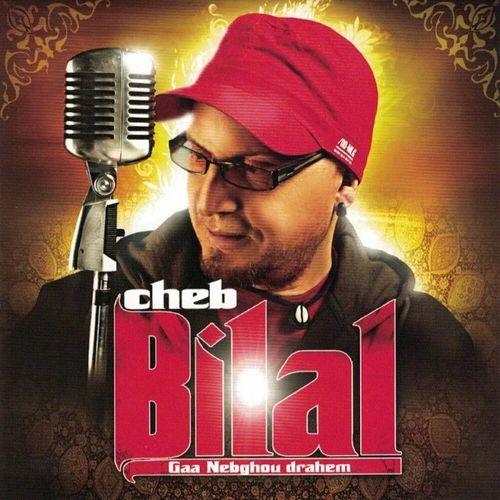 Cheb Bilal - Gaa Nebghou Drahem