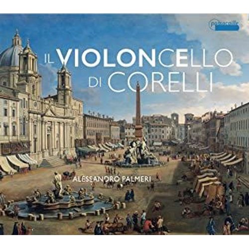Il Violoncello Di Corelli : Musique Baroque Italienne Pour Violoncelle - Cd Album