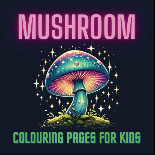 Mushroom Coloring Book For Kids: Creepy Mushroom Coloring Book For Kids Ages 4-8 Bold And Easy