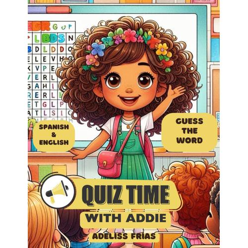 Quiz Time With Addie: Guess The Word Spanish And English (Addie's World Bilingual Children's Coloring Series)