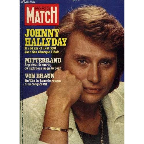 Paris Match N° 1466 - Johnny Hallyday : Il A 34 Ans Il Est Seul, Jackie Est Revenue Dans Le Clan Kennedy, Bernard Hinault : C Est L Anti Poulidor, Adolfo Suarez : Messe D Action De Graces Dans Son(...)