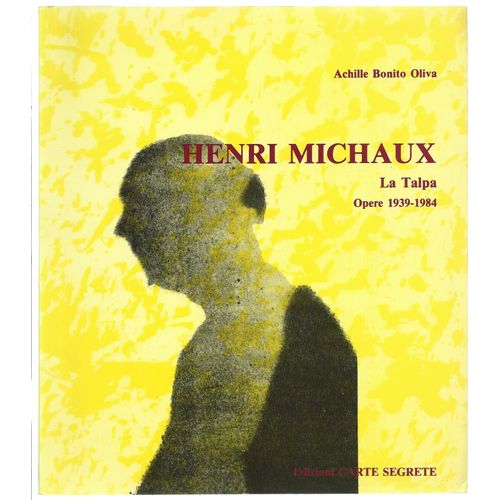 Henri Michaux - La Talpa - Opere 1939-1984