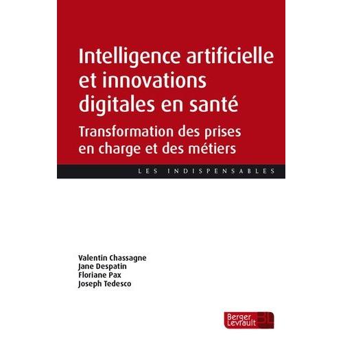 Intelligence Artificielle Et Innovations Digitales En Santé - Transformation Des Prises En Charge Et Des Métiers