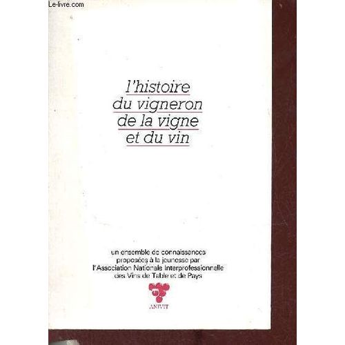 L Histoire Du Vigneron De La Vigne Et Du Vin.