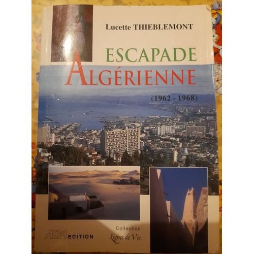 Escapade Algerienne.(1962-1968).