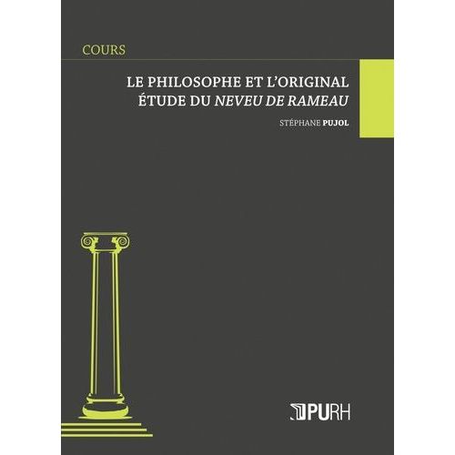 Le Philosophe Et L'original - Etude Du Neveu De Rameau