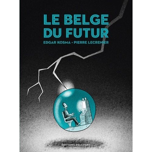 Le Belge Tome 4 - Le Belge Du Futur