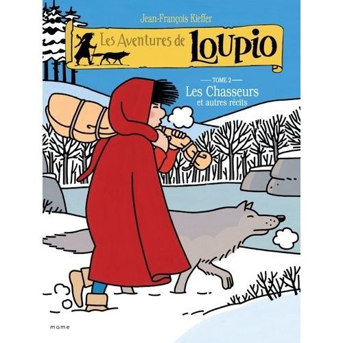 Les Aventures De Loupio Tome 2 - Les Chasseurs Et Autres Récits