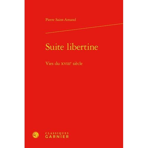 Suite Libertine - Vies Du Xviiie Siècle