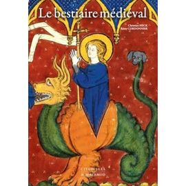 Bestiaire Médiéval - L'animal Dans Les Manuscrits Enluminés