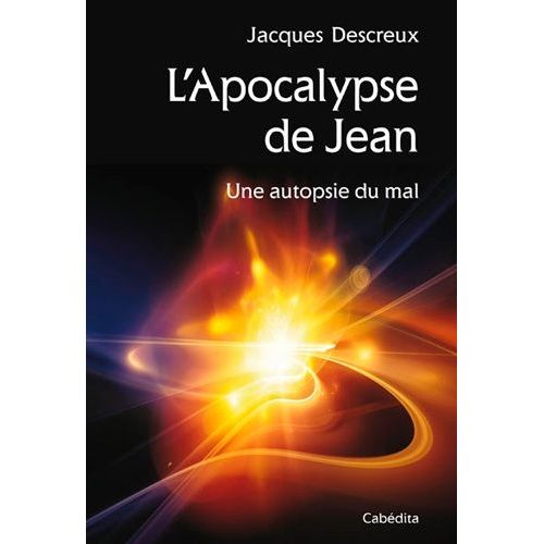 L'apocalypse De Jean - Une Autopsie Du Mal