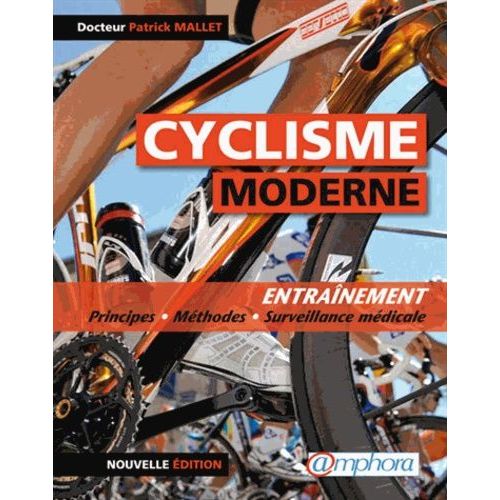 Le Cyclisme Moderne - Entraînement : Principes, Méthodes Et Surveillance Médicale