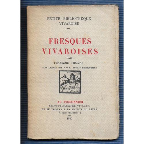 François Thomas. Fresques Vivaroise. Bois Gravés Par Mme R. Seguin Bechetoille