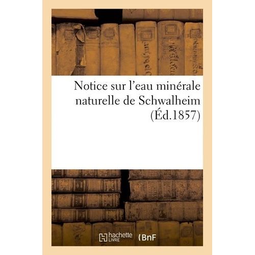 Notice Sur L'eau Minérale Naturelle De Schwalheim