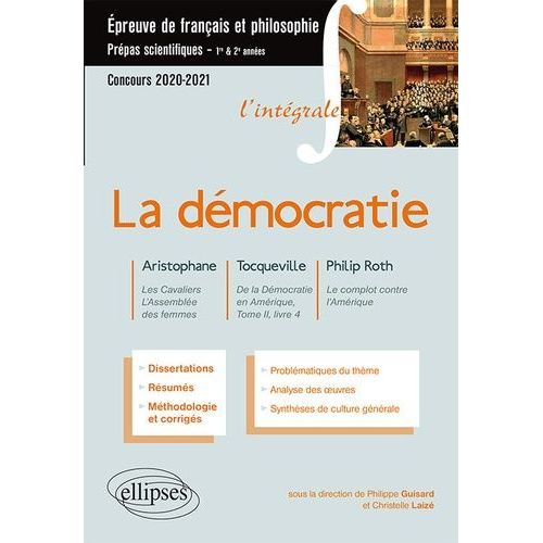 L'intégrale Sur La Démocratie - Aristophane, Les Cavaliers - L'assemblée Des Femmes - Tocqueville, De La Démocratie En Amérique Tome 2 Livre 4 - Philip Roth, Le Complot Contre L'amérique -...