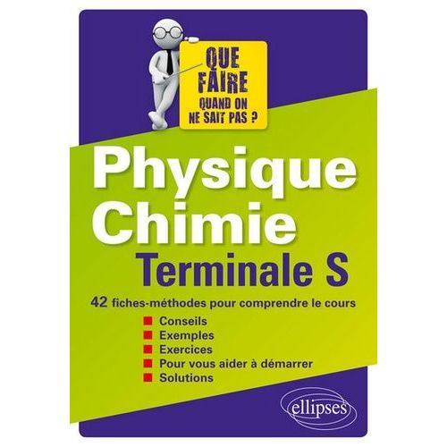 Physique Chimie Tle S Que Faire Quand On Ne Sait Pas ? - 42 Fiches-Méthodes Pour Comprendre Le Cours
