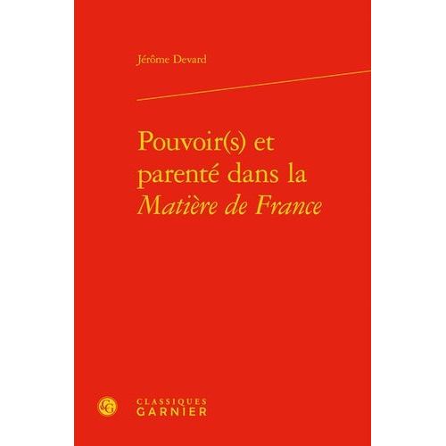 Pouvoir(S) Et Parenté Dans La Matière De France