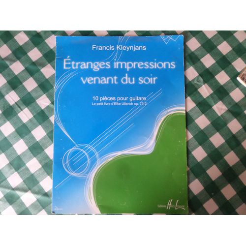 Etranges Impressions Venant Du Soir / 10 Pieces Pour Guitare