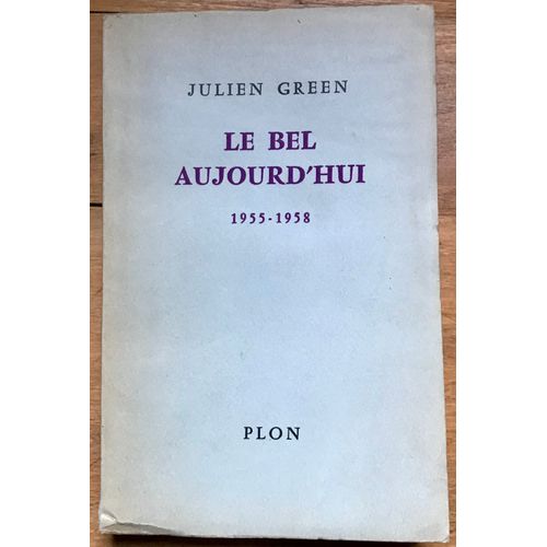 Le Bel Aujourd'hui - Journal 1955 - 1958