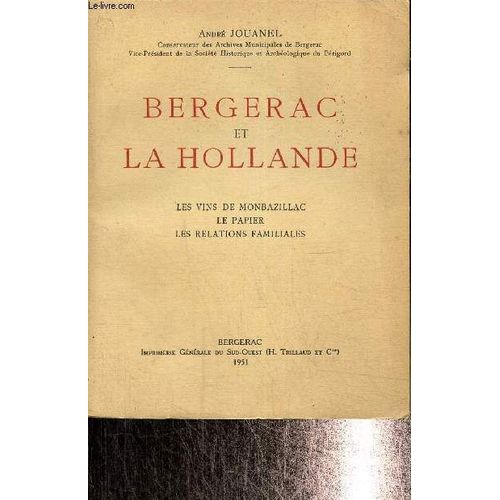 Bergerac Et La Hollande : Les Vins De Monbazillac, Le Papier, Les Relations Familiales