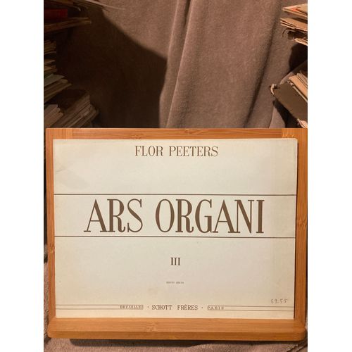 Flor Peters Ars Organi Volume Iii Partition Orgue Éditions Schott