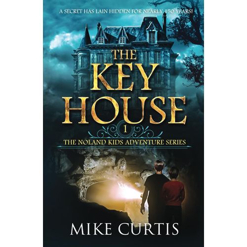 The Key House (The Noland Kids Adventure Series)