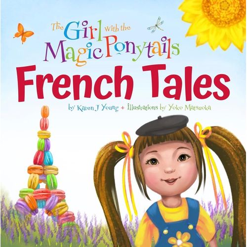 The Girl With The Magic Ponytails: French Tales