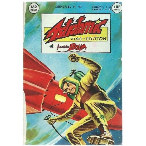 Astrotomic ( Et Aventures Boum ) # 47 ( Octobre 1962 ) : " Les Forbans De L'espace " ( Capitaine Vega / Buck Rogers / Archie Le Robot / Dick Terry / ... )