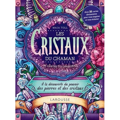 Les Cristaux Du Chaman - A La Découverte Du Pouvoir Des Pierres Et Des Cristaux - Avec 36 Cartes Divinatoires Pour Vous Inspirer Et Vous Éclairer