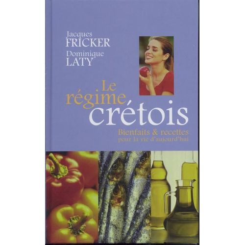 Le Régime Crétois - Bienfaits Et Recettes Pour La Vie D'aujourd'hui