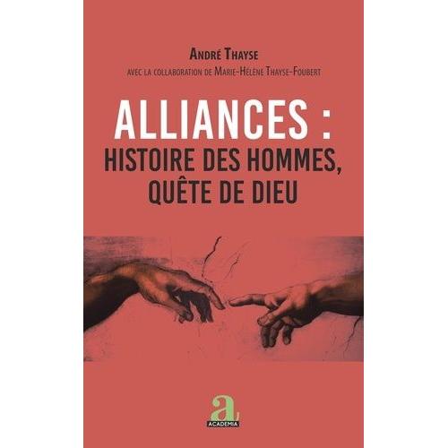 Alliances : Histoire Des Hommes, Quête De Dieu