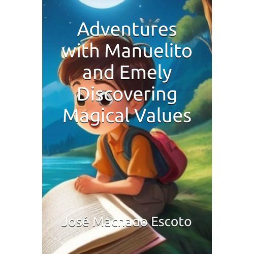 Adventures With Manuelito And Emely: Discovering Magical Values