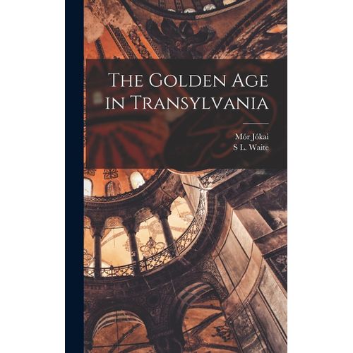 The Golden Age In Transylvania
