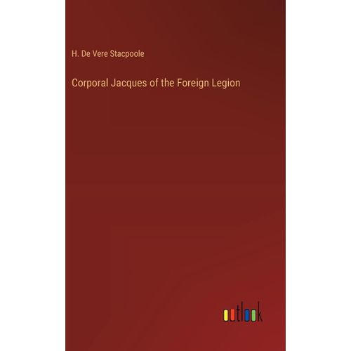 Corporal Jacques Of The Foreign Legion