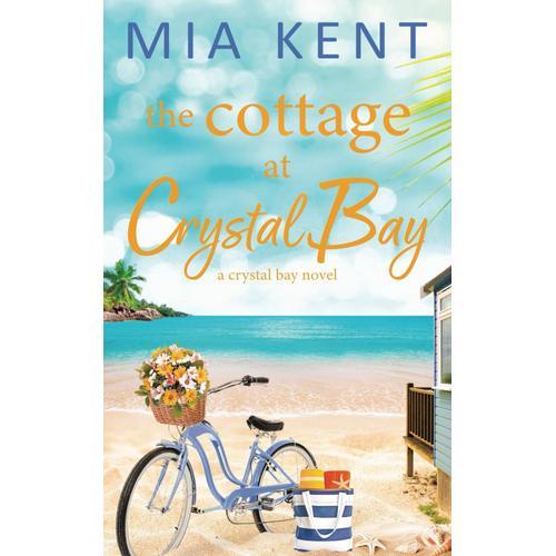 The Cottage At Crystal Bay: 6 (Crystal Bay Novel)