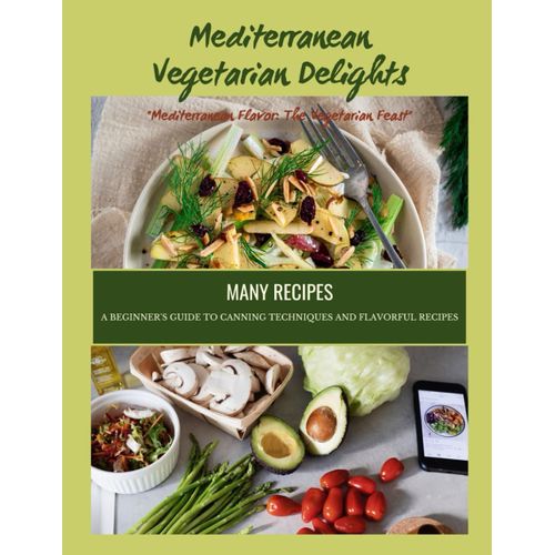 Mediterranean Vegetarian Delights: Mediterranean Flavor: The Vegetarian Feast