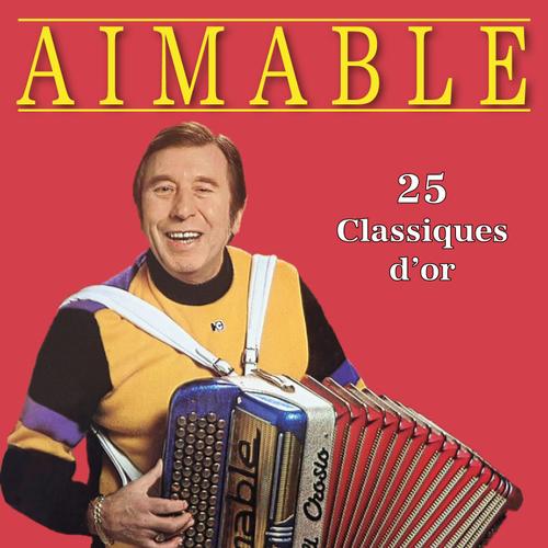 Aimable - 25 Classiques D'or