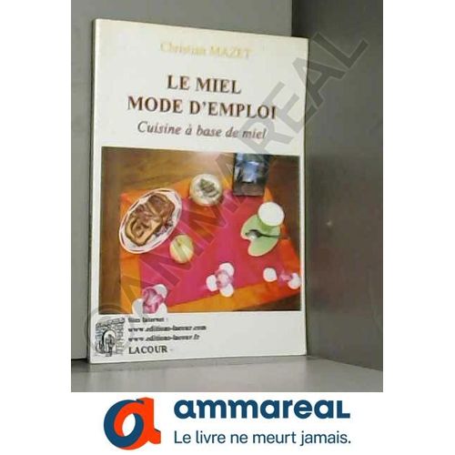 Le Miel Mode D'emploi