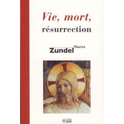 Vie, Mort, Résurrection