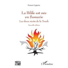La Bible Est Née En Samarie - Les Deux Récits De La Torah