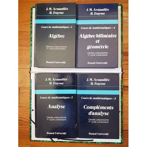 Lot De 4 Tomes Cours Algèbre Analyse Géométrie Et Supplements D'analyse - J.M Arnaudiès, H Fraysse - 1987-1993