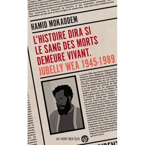 L?Histoire Dira Si Le Sang Des Morts Demeure Vivant - Jubelly Wea 1945-1989