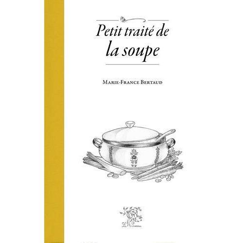 Petit Traité De La Soupe