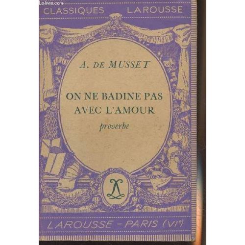 On Ne Badine Pas Avec L Amour, Proverbe - Classiques Larousse