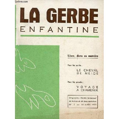 La Gerbe Enfantine Nâ°11 10 Mars 1958 - Renouveau Ã©Cole D Azur - Curieuse Bataille Ecole De Caraman - Le Cheval De Neige Ecole De Buzet Sur Baise - Voyage Ã  Chamonix - Le Zoo Scolaire Ecole Des(...)