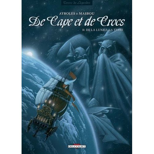 De Cape Et De Crocs Tome 10 - De La Lune À La Terre