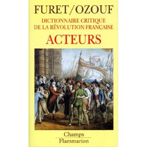 Dictionnaire Critique De La Revolution Francaise - Acteurs