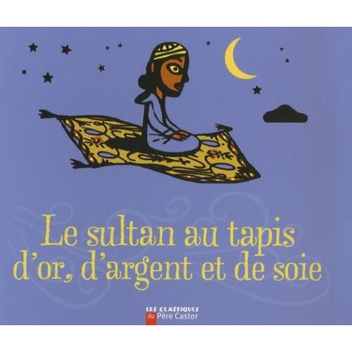 Le Sultan Au Tapis D'or, D'argent Et De Soie