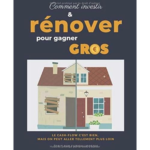 Comment Investir & Renover Pour Gagner Gros